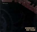 Wherever I May Roam